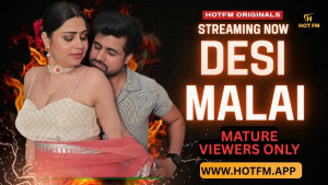 Desi Malai (2026) Hindi HotFM Short Films
